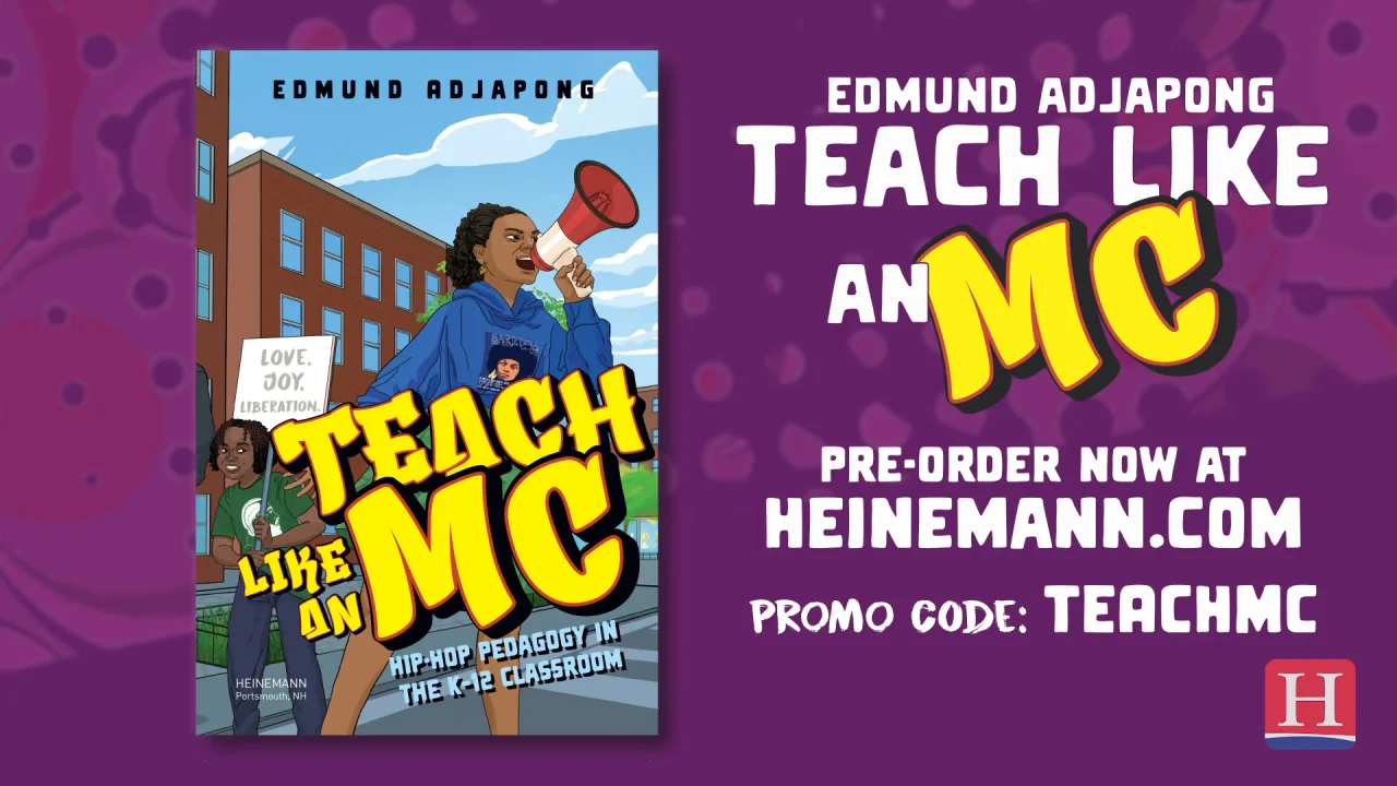 Teach Like an MC by Edmund Adjapong. Hip-Hop Pedagogy in the K-12