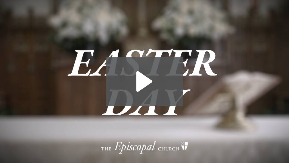 Explainer video from the Episcopal Church for Easter Day. Explainer video from the Episcopal Church for Easter Day.