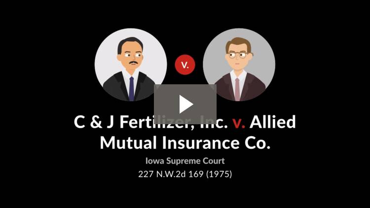 C J Fertilizer Inc V Allied Mutual Insurance Co 227 N W 2d 169 1975 Case Brief Summary Quimbee