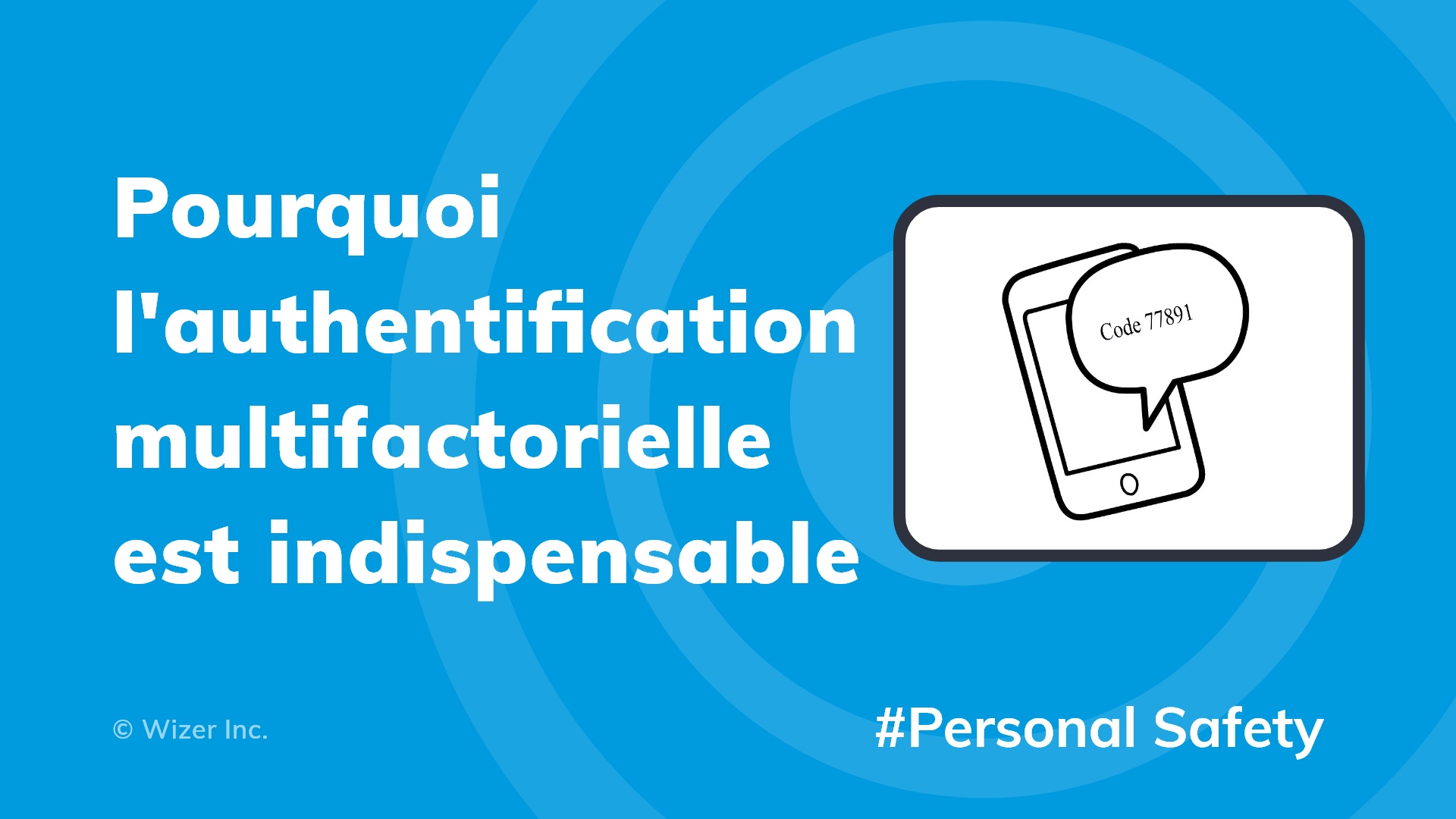 Pourquoi l'authentification multifactorielle est indispensable