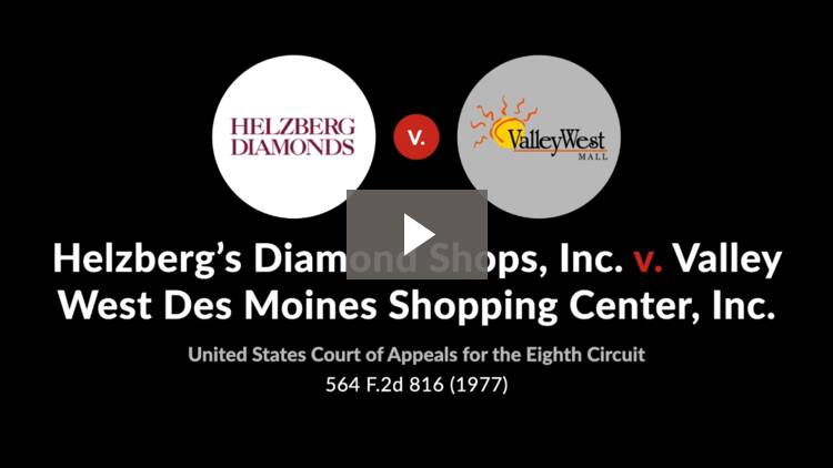 Helzberg S Diamond Shops Inc V Valley West Des Moines Shopg Center Inc 564 F 2d 816 Case Brief Summary Quimbee