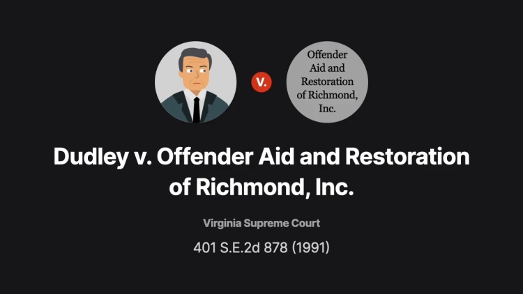 Dudley v. Offender Aid and Restoration of Richmond, Inc.