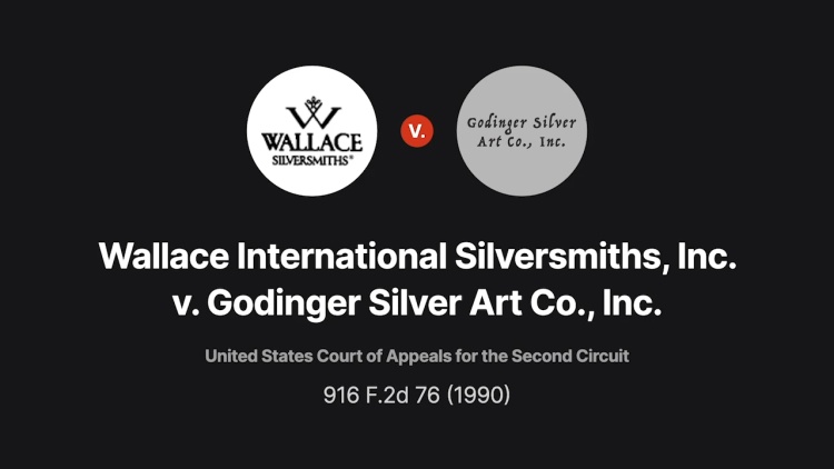 Wallace International Silversmiths, Inc. v. Godinger Silver Art Co., Inc.