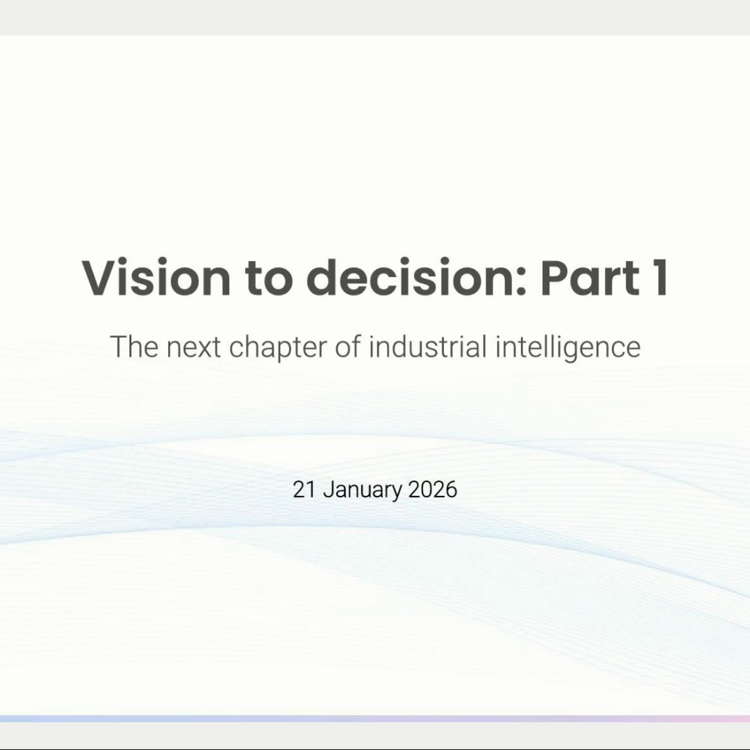 Vision to decision, part 1: The next chapter of industrial intelligence episode artwork