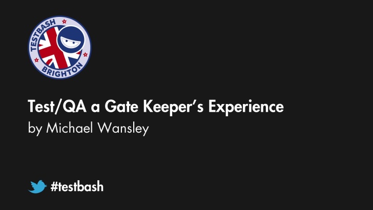 Test/QA a Gate Keeper’s Experience – Michael Wansley aka TeeWanz