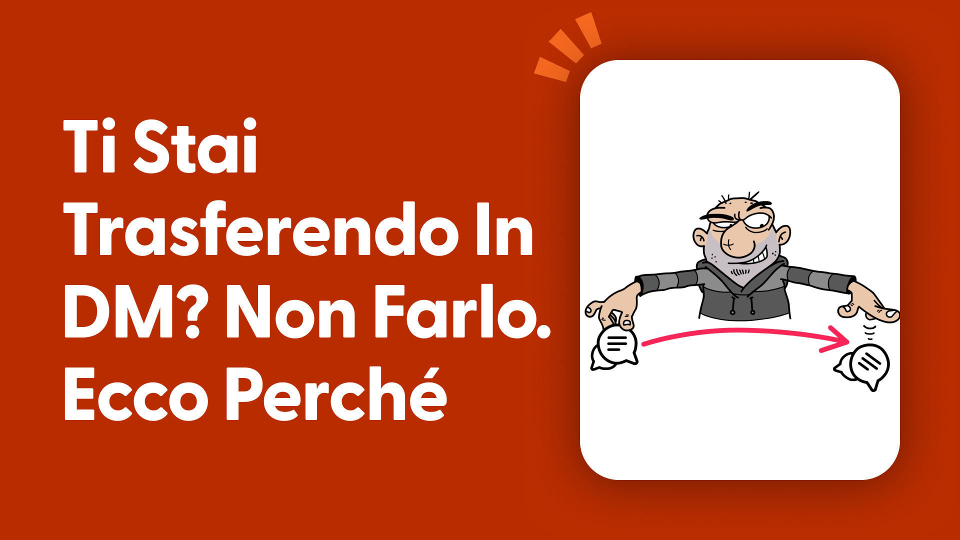 Ti stai trasferendo in DM? Non farlo. Ecco perché