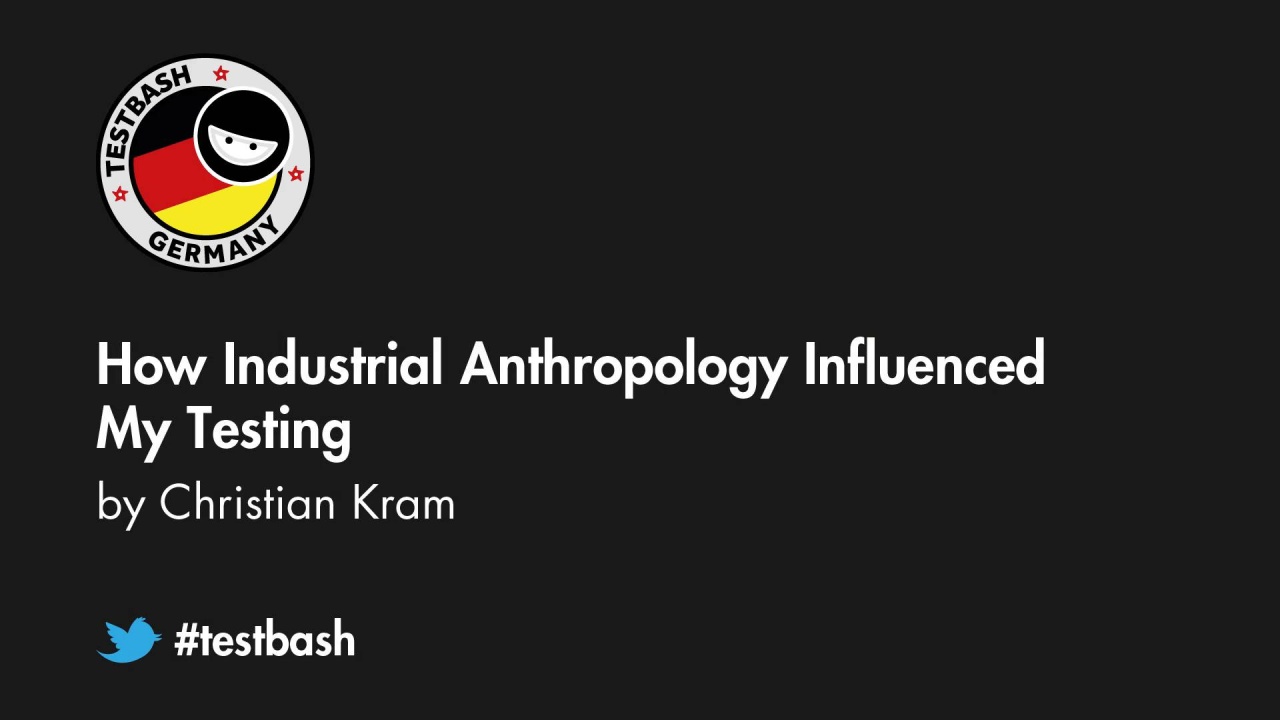 How Industrial Anthropology Influenced My Testing - Christian Kram image