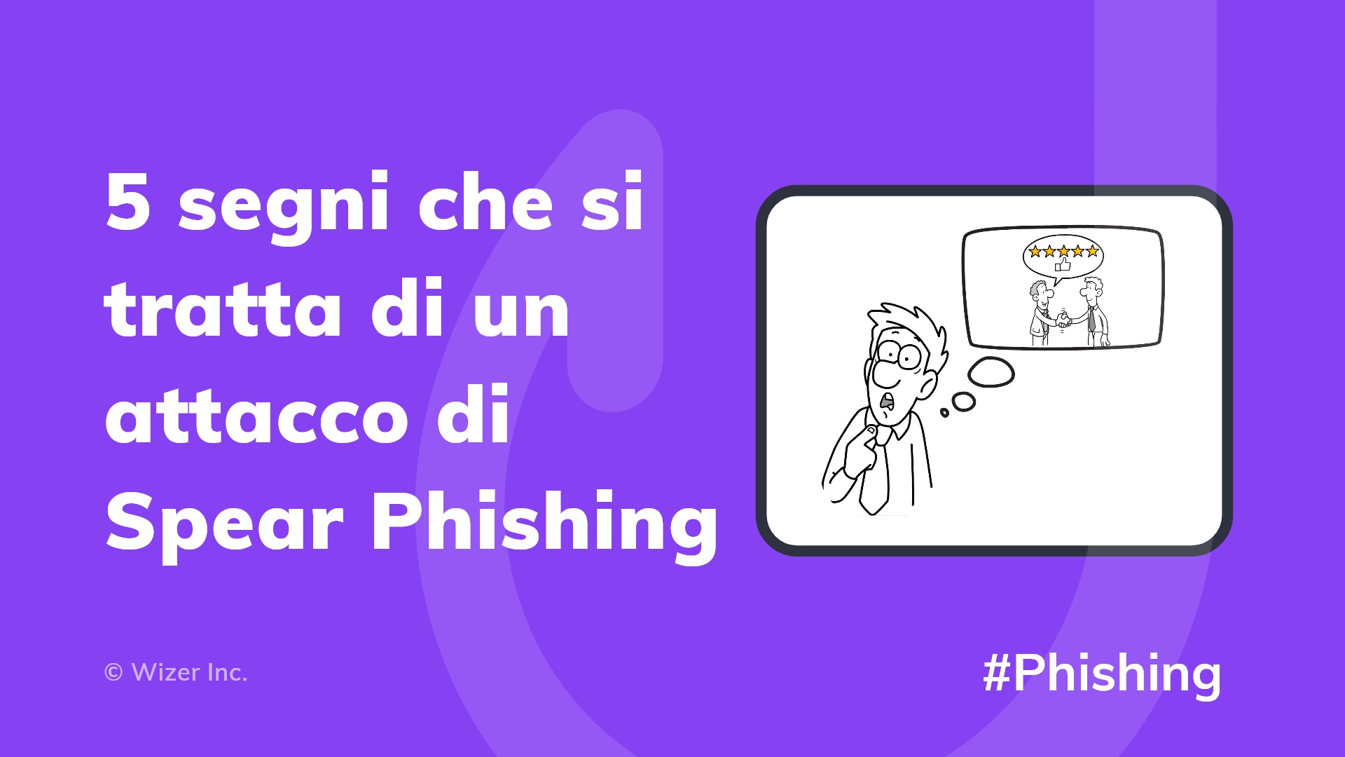 5 segni che si tratta di un attacco di Spear Phishing