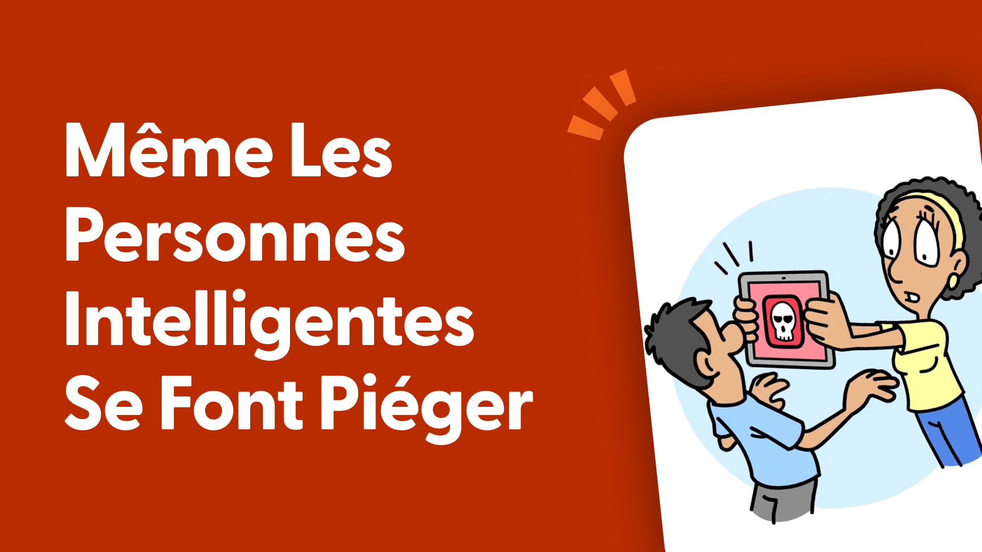 Même les personnes intelligentes se font piéger
