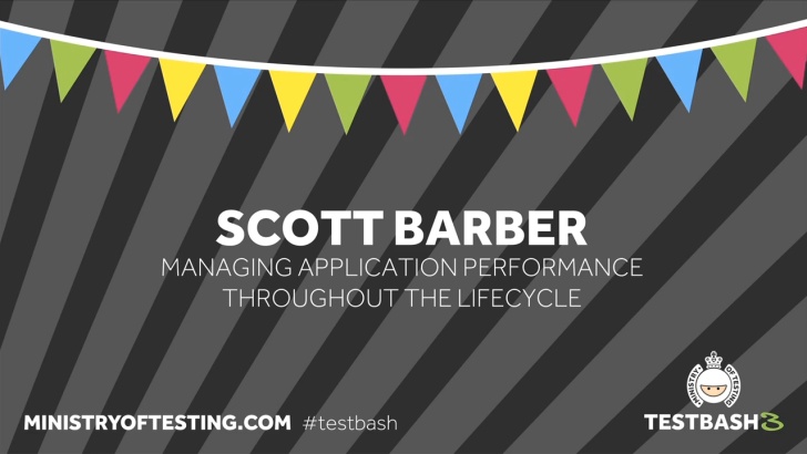 Managing Application Performance Throughout the LifeCycle - Scott Barber