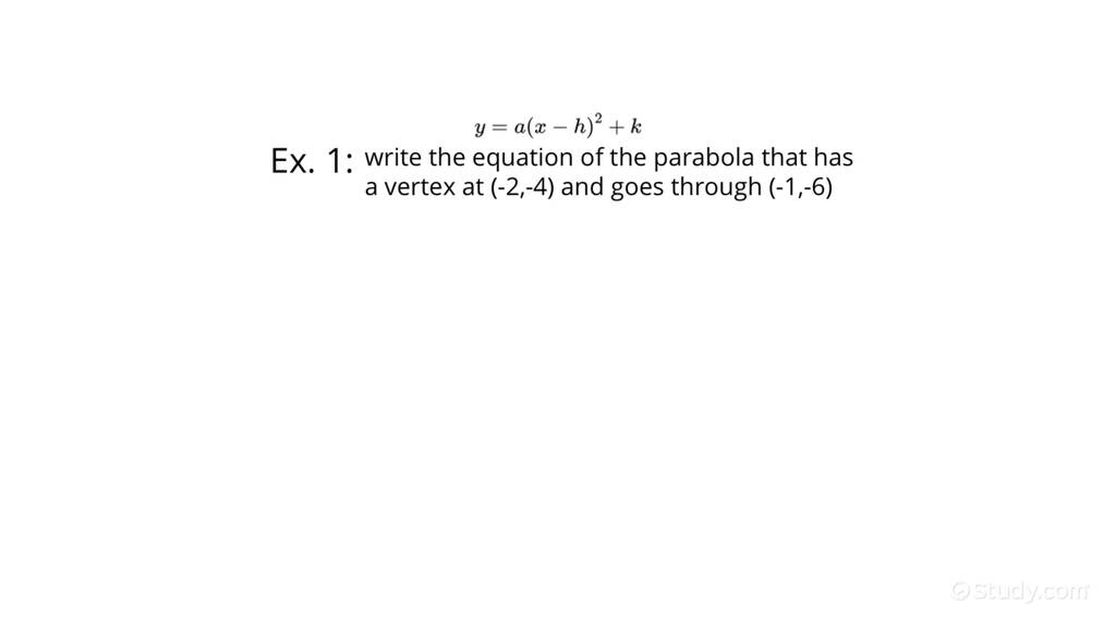 How to Write the Equation of a Parabola in Vertex Form Given a Vertex ...