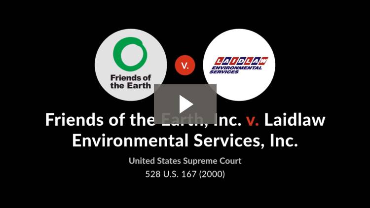 Friends Of The Earth Inc V Laidlaw Environmental Services Inc