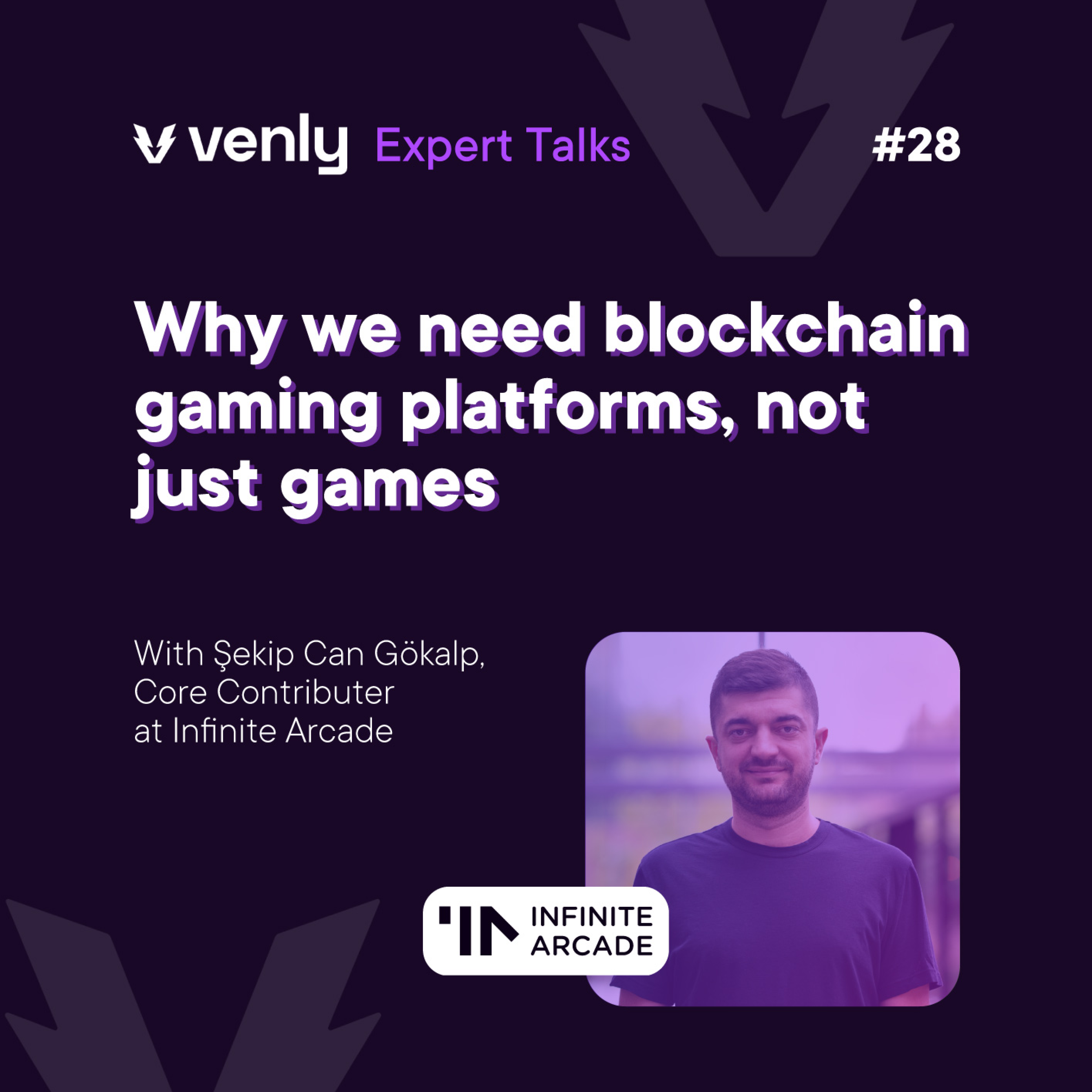Şekip Can Gökalp: Why we need blockchain gaming platforms, not just games | Ep. 28