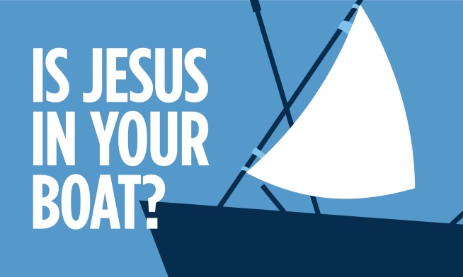 Is Jesus in Your Boat?