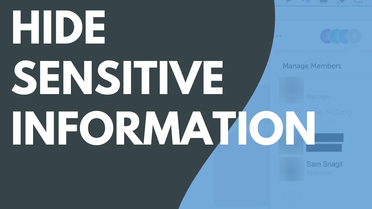 Hide Sensitive Information in an Image | Snagit | TechSmith