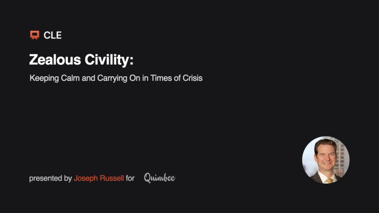 Zealous Civility: Keeping Calm and Carrying On in Times of Crisis