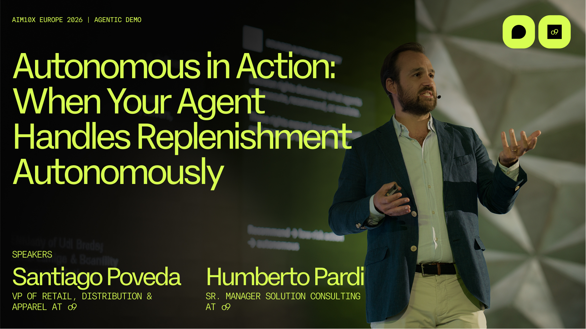 aim10x Europe | Autonomous in Action: When Your Agent Handles Replenishment Autonomously | Sanitago Poveda &amp; Humberto Pardi - o9 Solutions