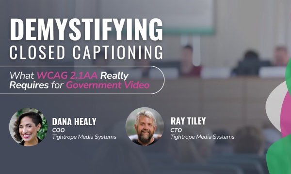 Demystifying Closed Captioning: What WCAG 2.1AA Really Requires for Government Video