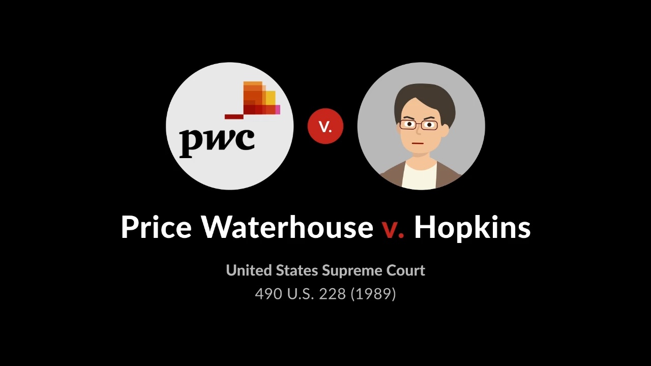 Price Waterhouse v. Hopkins, 490 U.S. 228 (1989): Case Brief 