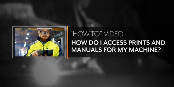 How Do I Access Prints and Manuals For My Machine How Do I Access Prints and Manuals For My Machine