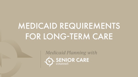 Medicaid Requirements for Long-Term Care