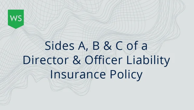 Sides A, B & C of a Director & Officer Liability Insurance Policy