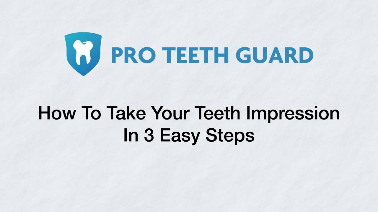 How To Take Your Teeth Impression Pro Teeth Guard