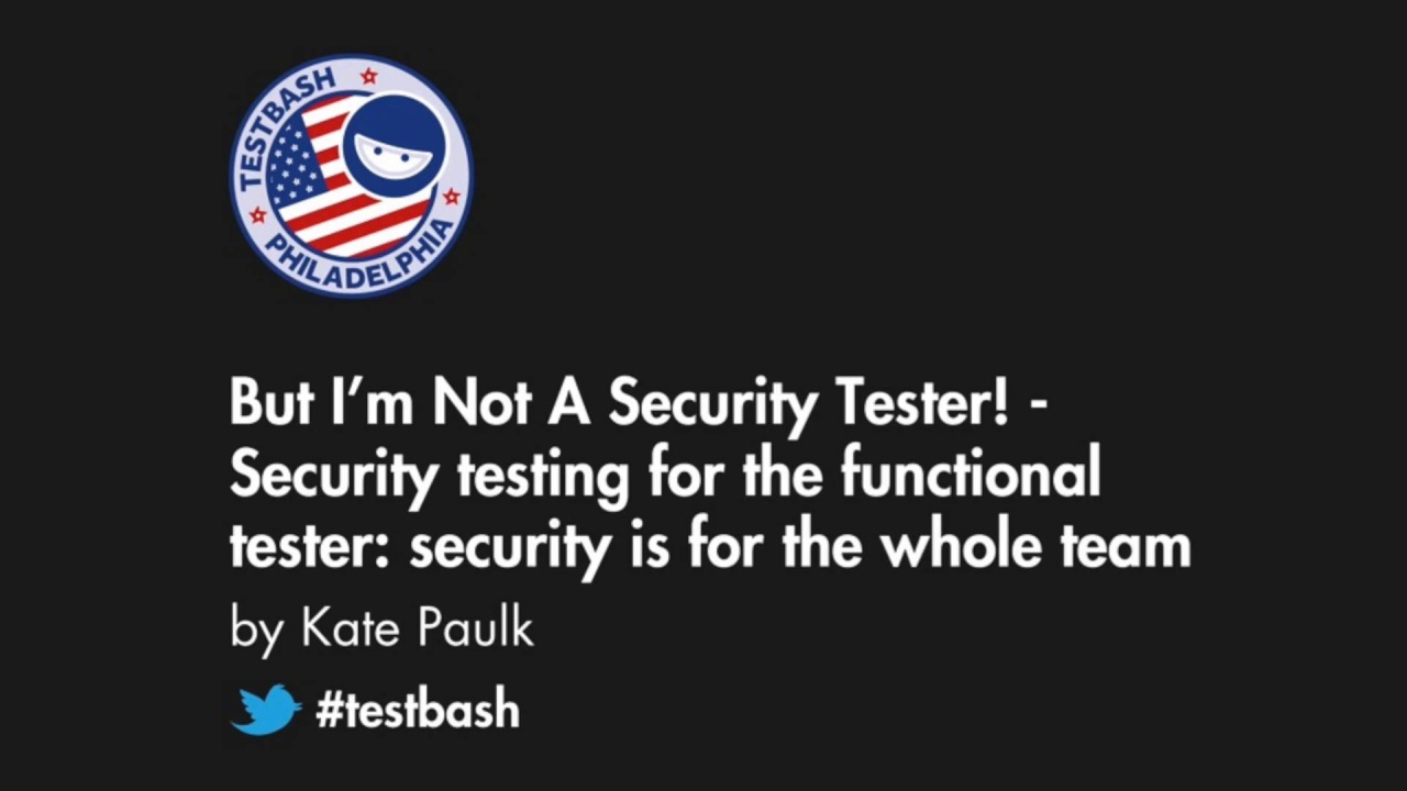 But I'm Not A Security Tester! - Kate Paulk image