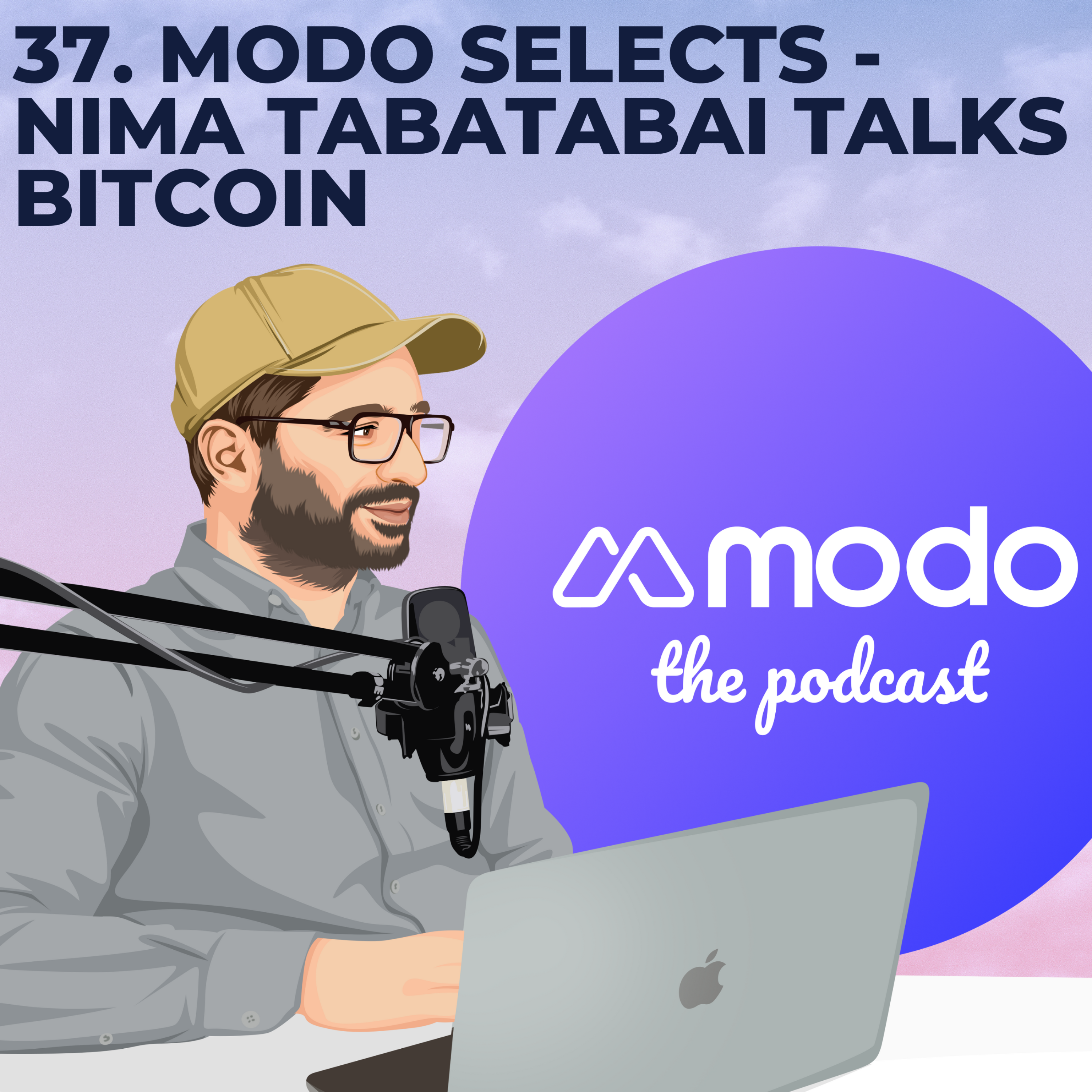 37 - Modo Selects - The controversy around bitcoin and energy with Nima Tabatabai (CPO @ Modo) - podcast episode cover