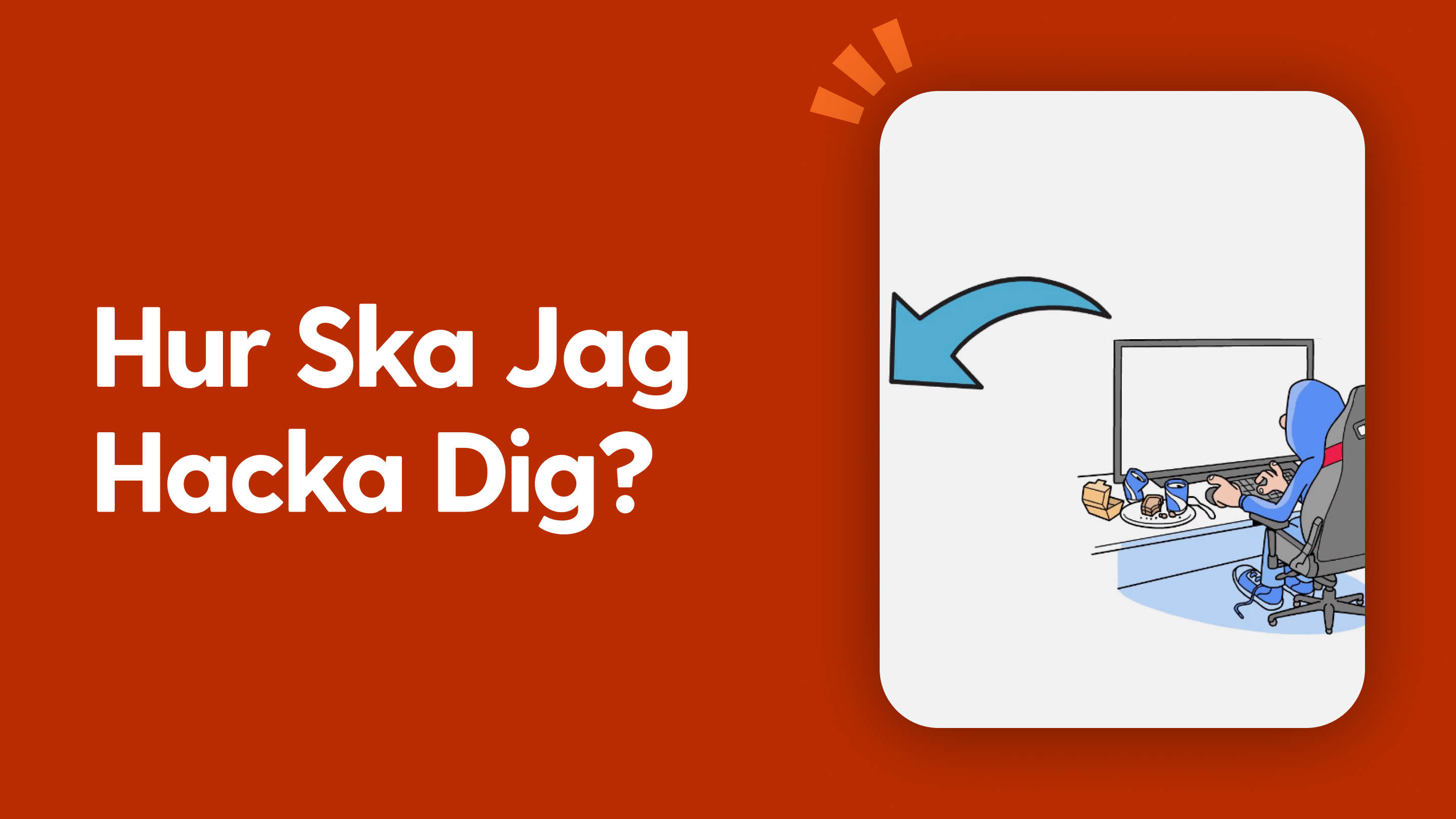 Hur ska jag hacka dig?