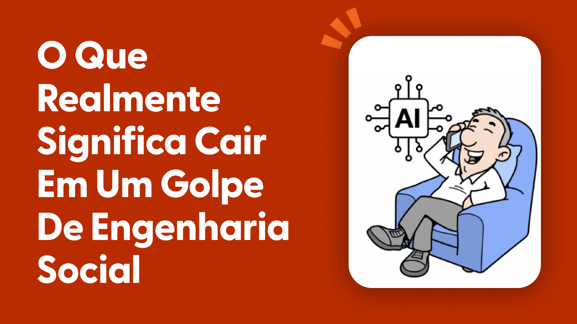 O que realmente significa cair em um golpe de engenharia social