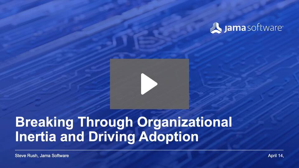 Breaking Through Organizational Inertia and Driving Adoption Breaking Through Organizational Inertia and Driving Adoption