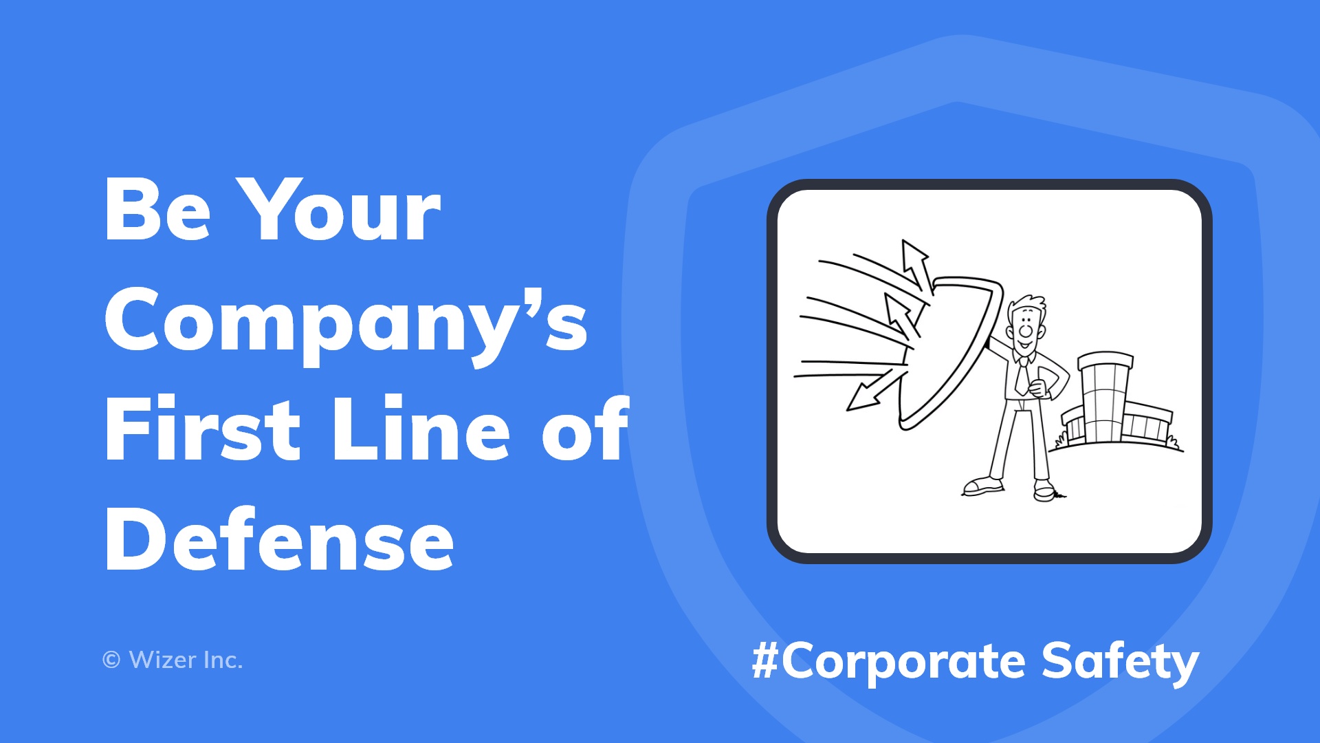 Be Your Company's First Line of Defense