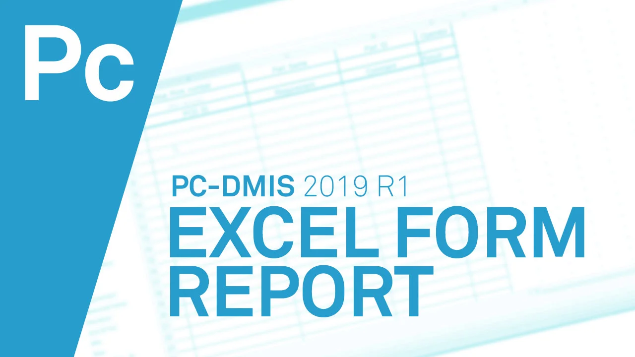 What's New in PC-DMIS 2019 R1? Excel Form Report