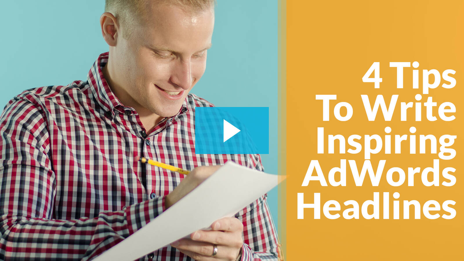 The Best 4 Tips to Write Inspiring AdWords Headlines