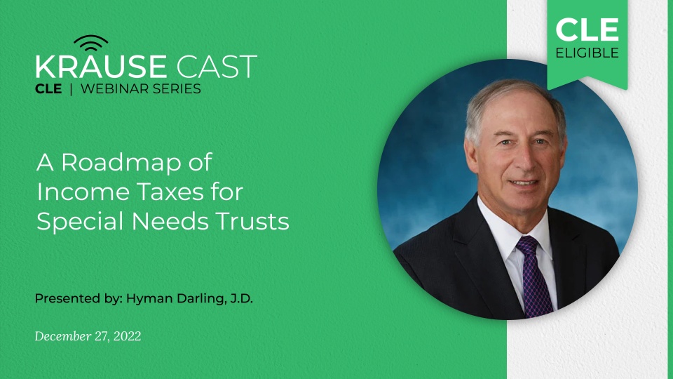A Roadmap of Income Taxes for Special Needs Trusts