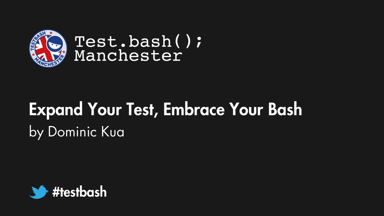 Expand Your Test, Embrace Your Bash - Dominic Kua image
