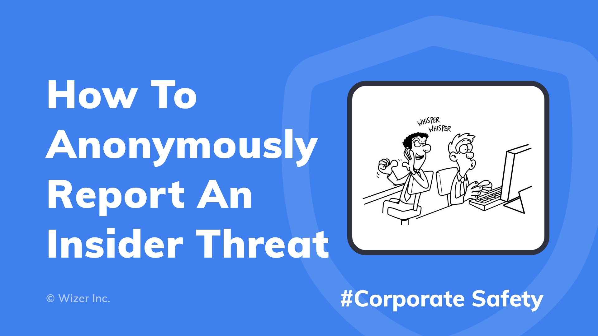How To Anonymously Report An Insider Threat
