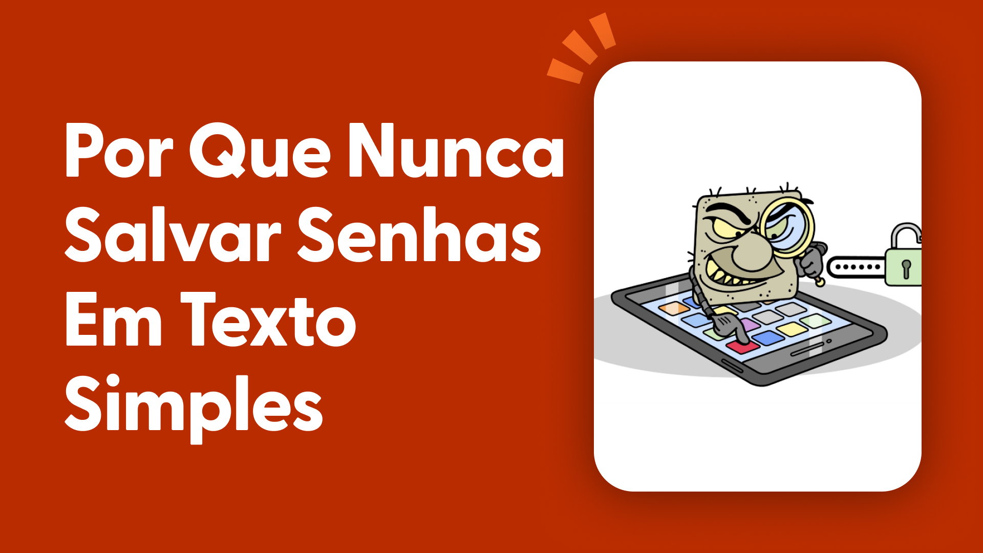 Por Que Nunca Salvar Senhas em Texto Simples