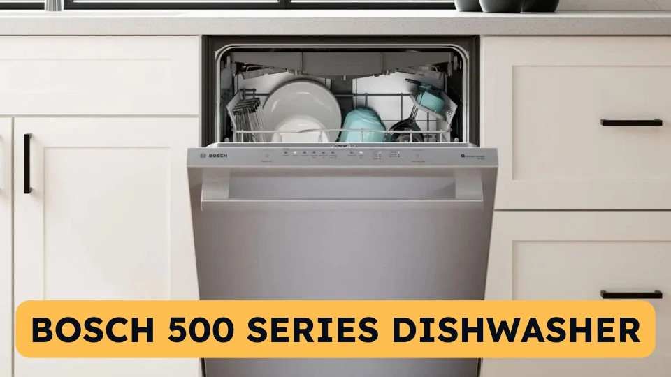 Bosch 500 Series Dishwasher - Blog
