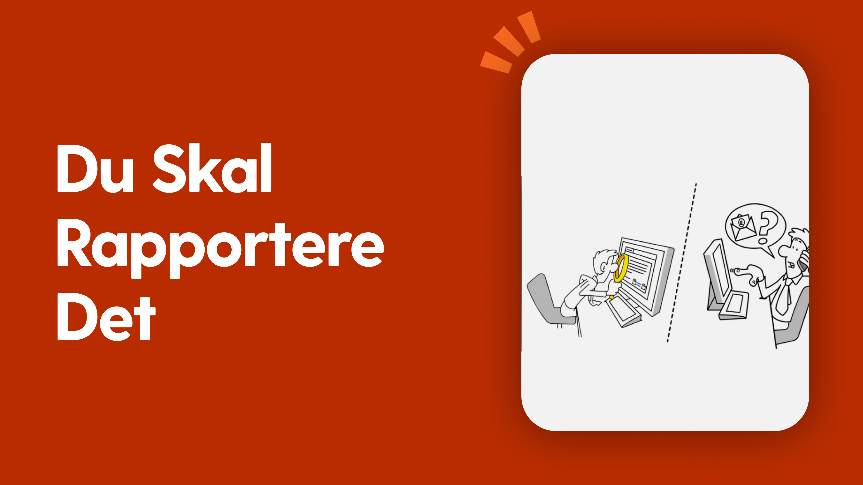 Du skal rapportere det