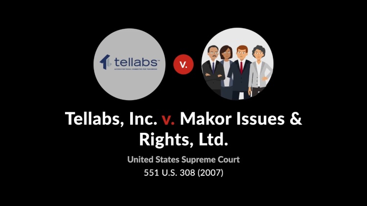Tellabs, Inc. v. Makor Issues & Rights, Ltd.
