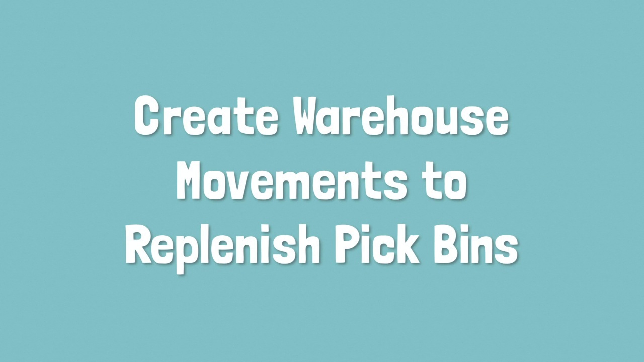 Dynamics 365 Business Central Create Warehouse Movements to Replenish