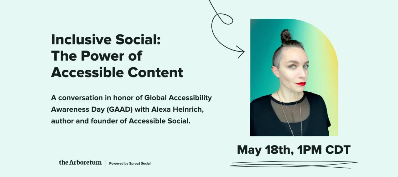 Inclusive Social - The Power of Accessible Content | the Arboretum