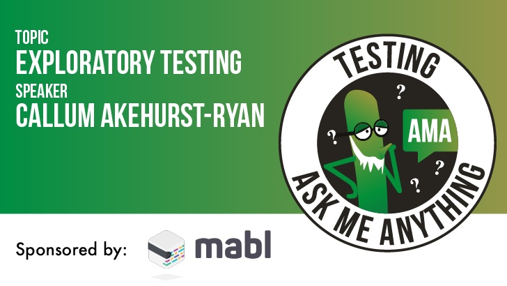 Testing Ask Me Anything - Exploratory Testing - Callum Akehurst-Ryan