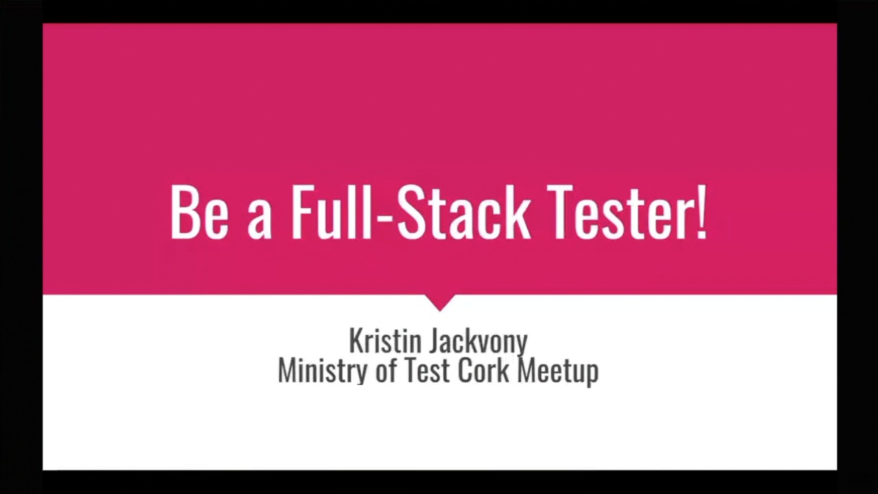 Be a Full-Stack Tester - Kristin Jackvony image