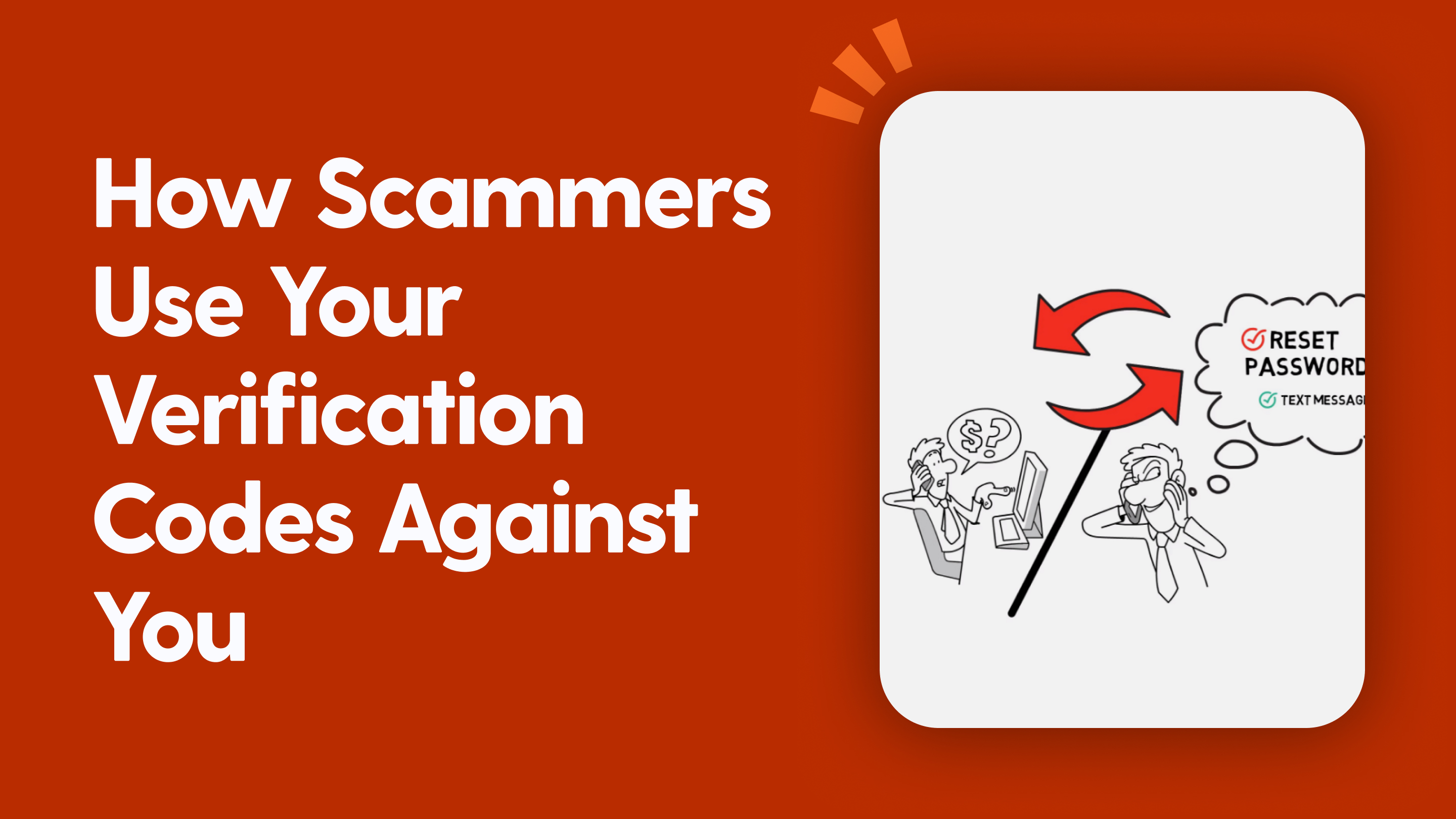 How Scammers Use Your Verification Codes Against You
