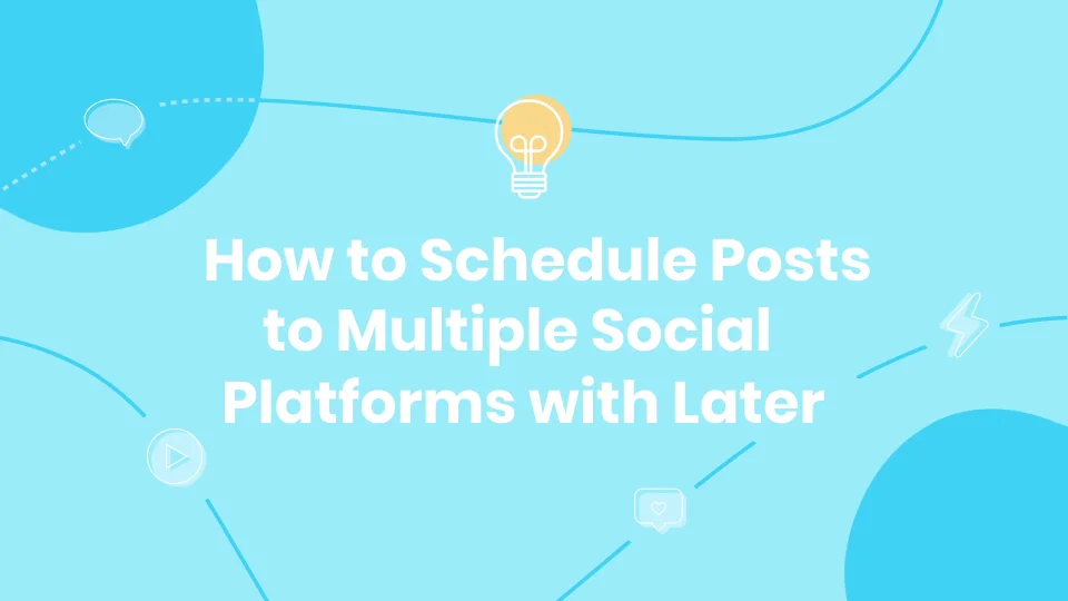 How To Schedule Posts To Multiple Social Platforms With Later How To Schedule Posts To Multiple Social Platforms With Later