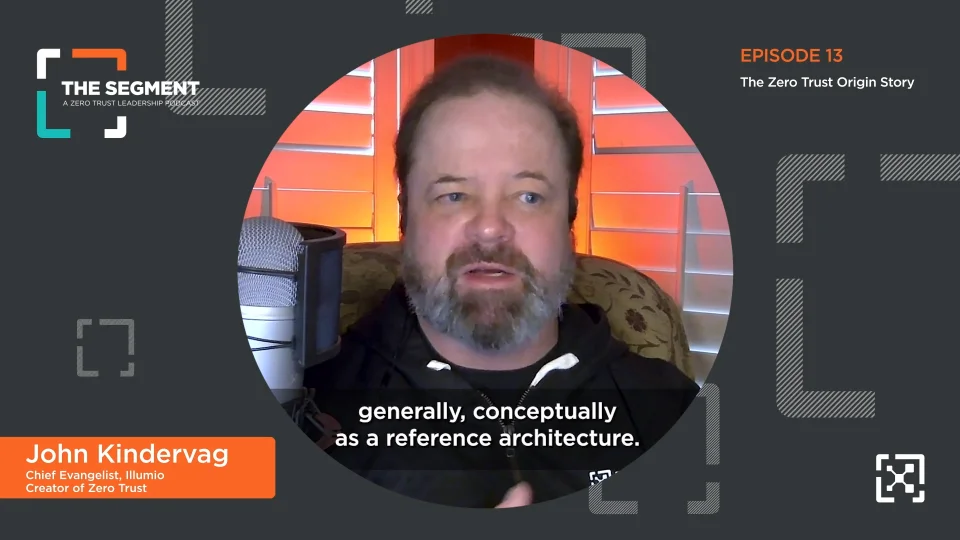 ジョン・キンダーバグがゼロトラストの起源を語る - イルミオサイバー