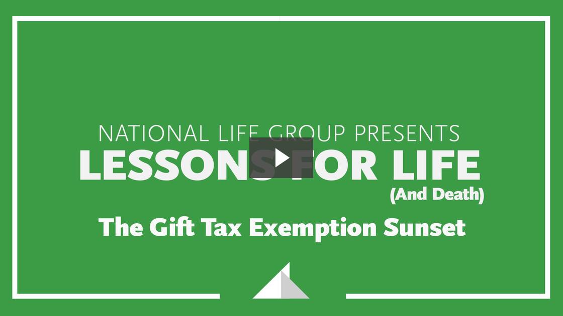Lessons for Life (and Death):  The Gift Tax Exemption Sunset